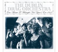 The Dublin Drag Orchestra One Minute to Midnight New Year's Eve 1912 (Vinyl)