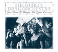 The Dublin Drag Orchestra One Minute to Midnight New Year's Eve 1912 (Vinyl)