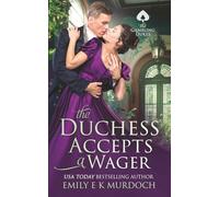 The Duchess Accepts a Wager: A Steamy Regency Romance