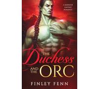 The Duchess and the Orc: A Monster Fantasy Romance