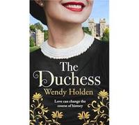 The Duchess by Wendy Holden Wendy Holden (Auteur)