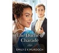 The Duchess Charade - Emily E K Murdoch - HarperCollins Publishers - Livre en Anglais - Paperback Emily E K MurdochEmily E K Murdoch (Auteur)