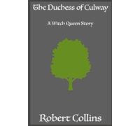 The Duchess of Culway - A Witch Queen Story