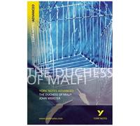 The Duchess Of Malfi: York Notes Advanced - Everything You Need To Study And Prepare For The 2025 And 2026 Exams