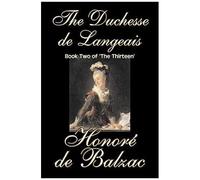 The Duchesse De Langeais, Book Two Of 'the Thirteen' By Honore De Balzac, Fiction, Literary, Historical
