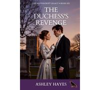 The Duchess's Revenge: She Counted Every Debt. He Lost Everything but His Honor. A Regency Romance