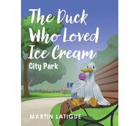 The Duck Who Loved Ice Cream