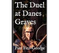 The Duel at Danes Graves: A story of Love, Death and Redemption