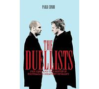 The Duellists: Pepe, Jose and the Birth of Football’s Greatest Rivalry