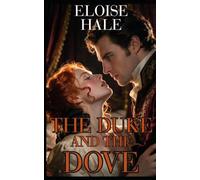 The Duke and The Dove: A Spicy Regency Romance