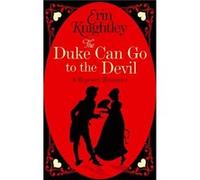 The Duke Can Go To The Devil (Prelude To A Kiss) (Paperback) Erin Knightley, (Auteur)