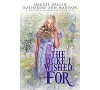 The Duke I Wished For A Maypole in Mayfair, #5 - Maggie Dallen - Grace Street Publishing - ebook (ePub) - Livre