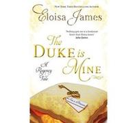 The Duke is Mine: Number 3 in series (Happy Ever After) James, Eloisa (Auteur)