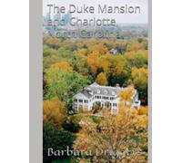 The Duke Mansion and Charlotte, North Carolina