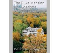 The Duke Mansion and Charlotte, North Carolina