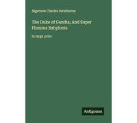 The Duke of Gandia; And Super Flumina Babylonis: in large print