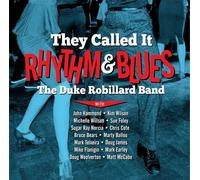 THE DUKE ROBILLARD BAND - THEY CALLED IT RHYTHM AND BLUES CD NEUF