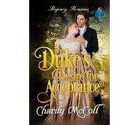 The Duke’s Desire For Acceptance: Regency Romance