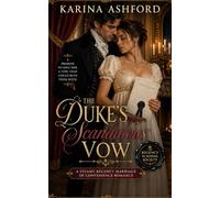 The Duke’s Scandalous Vow: A Regency Marriage of Convenience Romance