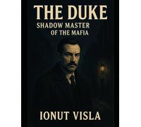 The Duke: Shadow Master of the Mafia