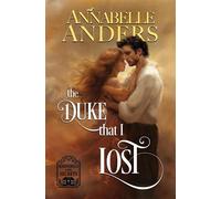 The Duke that I Lost Scoundrels with Secrets, #1 - Annabelle Anders - Annabelle Anders - ebook (ePub) - Livre
