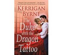 The Duke With the Dragon Tattoo by Kerrigan Byrne Inconnu (Auteur)
