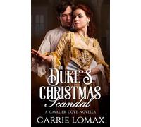 The Duke's Christmas Scandal: A Cavalier Cove Novella