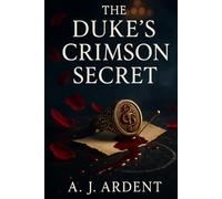 The Duke's Crimson Secret: A Regency Vampire Enemies-to-Lovers Romance