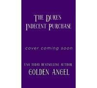 The Duke's Indecent Purchase - Golden Angel - Auto-Édition - ebook (ePub) - Livre