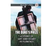 The Duke's Prize A Story Of Art And Heart In Florence