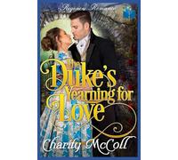 The Duke's Yearning For Love: Regency Romance