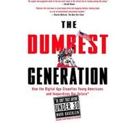 The Dumbest Generation Mark Bauerlain (Auteur)