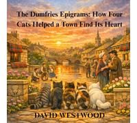 The Dumfries Epigrams: How Four Cats Helped a Town Find Its Heart