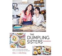 The Dumpling Sisters Cookbook: Over 100 Favourite Recipes From A Chinese Family Kitchen