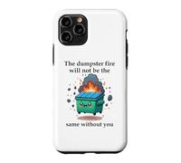 The Dumpster Fire Will Not Be The Same Without You Coworker Coque pour iPhone 11 Pro