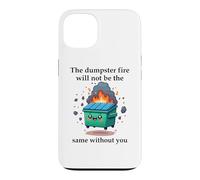 The Dumpster Fire Will Not Be The Same Without You Coworker Coque pour iPhone 13