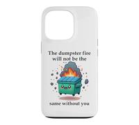 The Dumpster Fire Will Not Be The Same Without You Coworker Coque pour iPhone 13 Pro