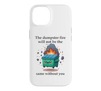 The Dumpster Fire Will Not Be The Same Without You Coworker Coque pour iPhone 14
