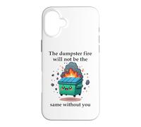 The Dumpster Fire Will Not Be The Same Without You Coworker Coque pour iPhone 16 Plus