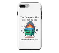 The Dumpster Fire Will Not Be The Same Without You Coworker Coque pour iPhone 7 Plus/8 Plus