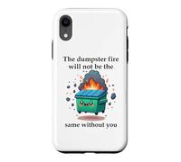 The Dumpster Fire Will Not Be The Same Without You Coworker Coque pour iPhone XR