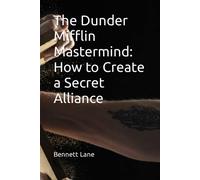 The Dunder Mifflin Mastermind: How To Create A Secret Alliance