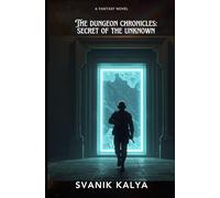 The Dungeon Chronicles Secret of the Unknown