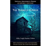 The Dunwich Horror (Academic Edition): With Introduction, Author Bio, Study Guide & Chapter Quizzes