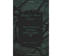 The Dunwich Horror (Fantasy And Horror Classics);With A Dedication By George Henry Weiss