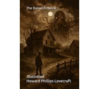 The Dunwich Horror: Illustrated