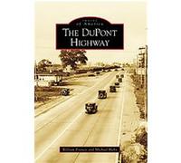 The Dupont Highway, Images of America Series Michael Hahn, William Francis (Auteur)
