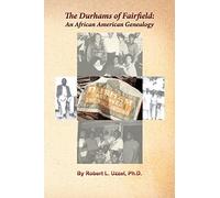 The Durhams of Fairfield: An African American Genealogy by Robert L. Uzzel (2014-12-15)