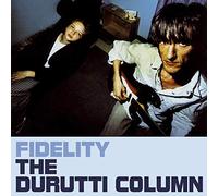 the Durutti Column - Fidelity [Import]