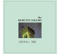 The Durutti Column - Greetings Three [Import]